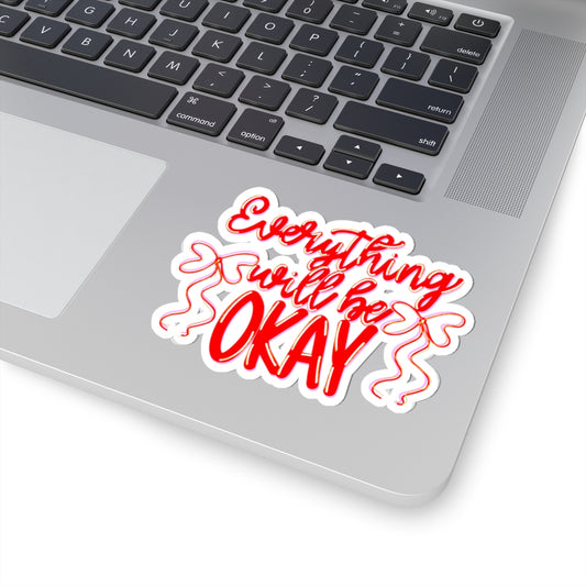 Everything Will Be Okay Sticker — Positive Red Script Kiss-Cut Sticker