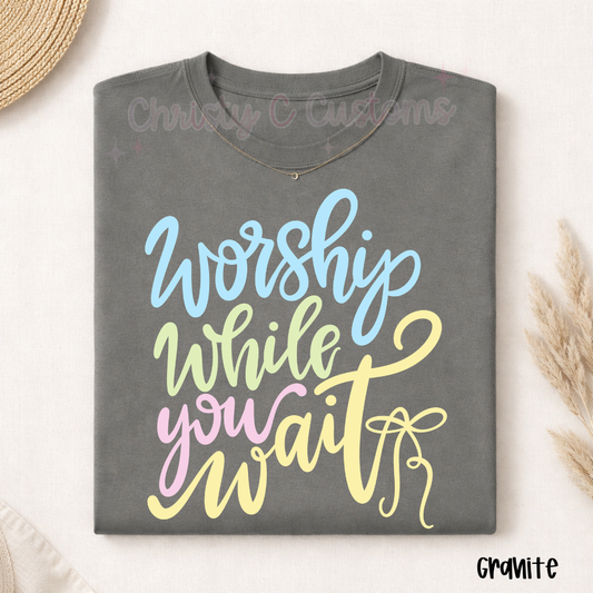 Worship While You Wait
